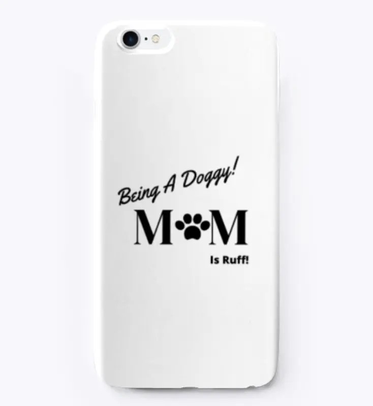 Doggy Mom IPhone Case 